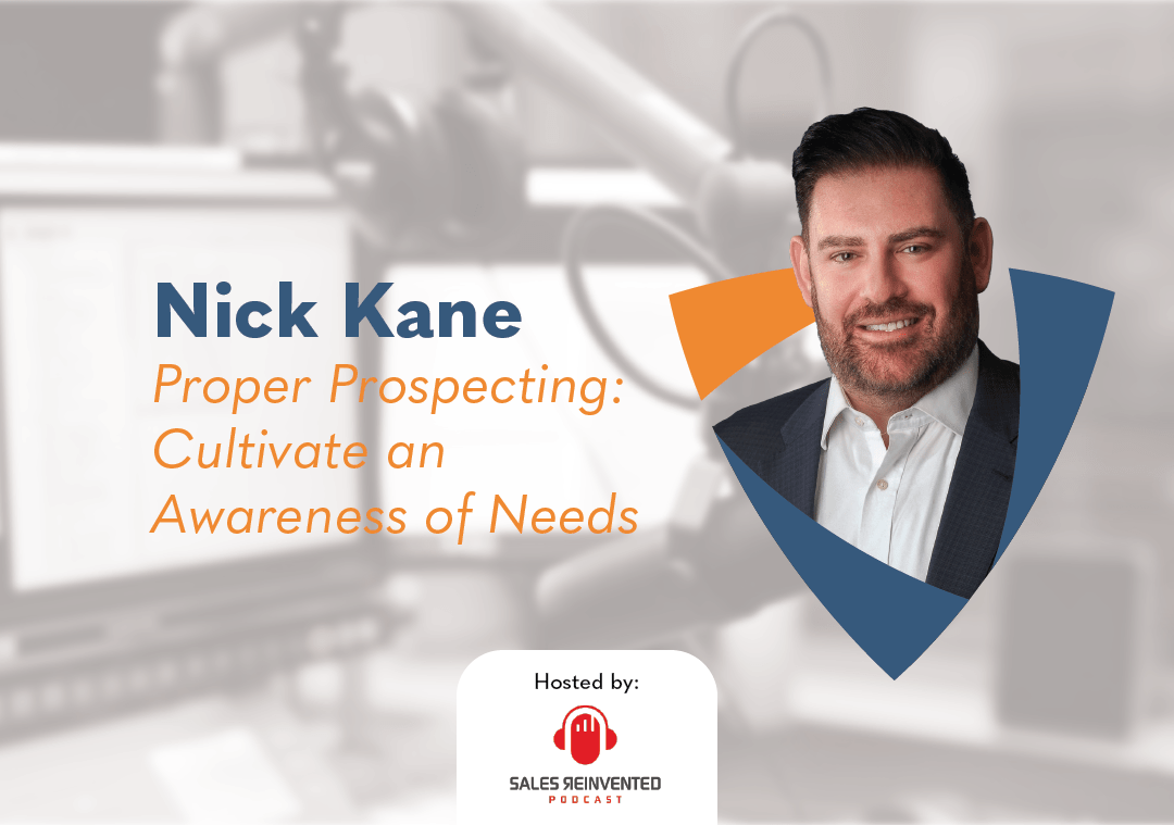 Nick Kane Joins the Sales Reinvented Podcast to Discuss Lead Generation and Prospecting