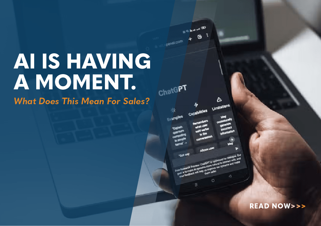 AI is Having a Moment. What Does This Mean For Sales?