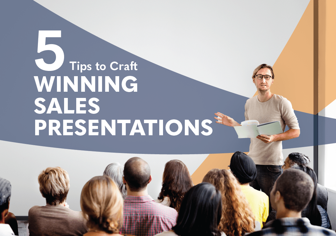 5 Tips to Craft Winning Sales Presentations