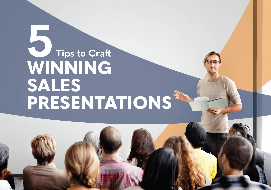 5 Tips to Craft Winning Sales Presentations