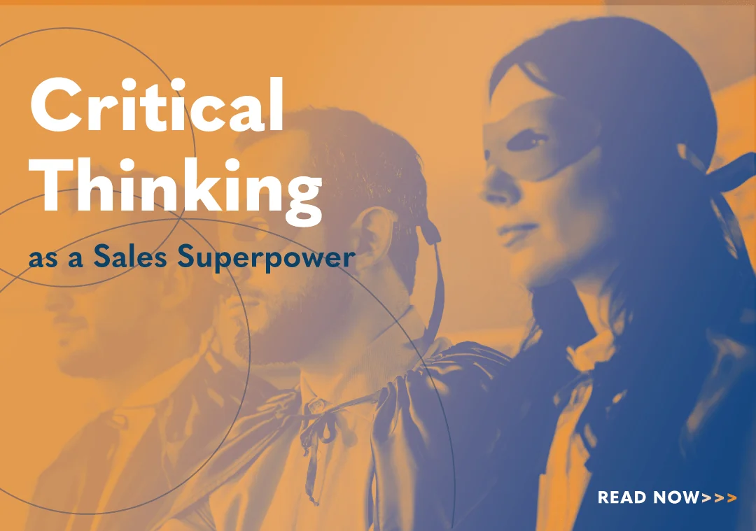 Critical Thinking as a Sales Superpower