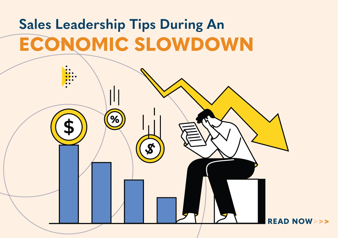 Sales Leadership Tips During an Economic Slowdown
