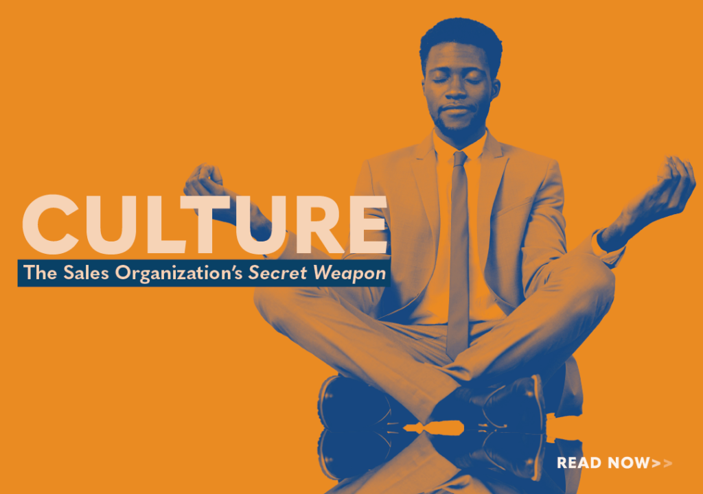 Culture The Sales Organization’s Secret Weapon