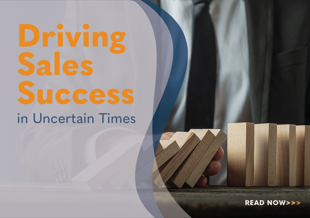 Driving Sales Success in Uncertain Times