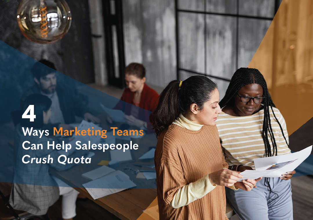 4 Ways Marketing Teams Can Help Salespeople Crush Quota