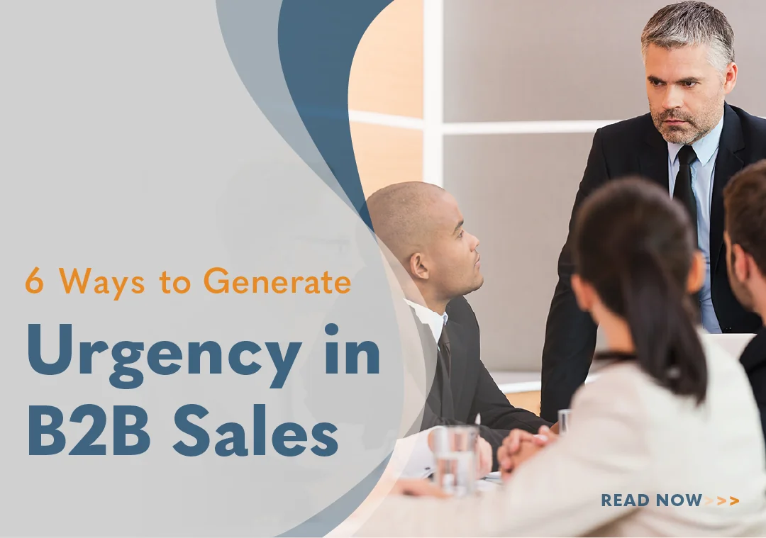 6 Ways to Generate Urgency in B2B Sales