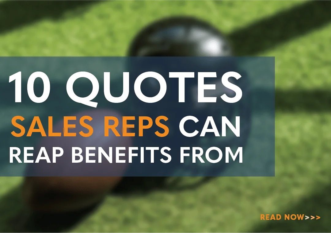 10 Quotes Sales Reps Can Reap Benefits From