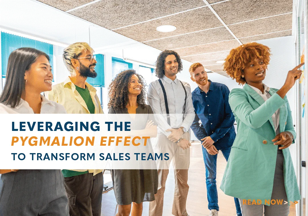 Leveraging the Pygmalion Effect to Transform Sales Teams